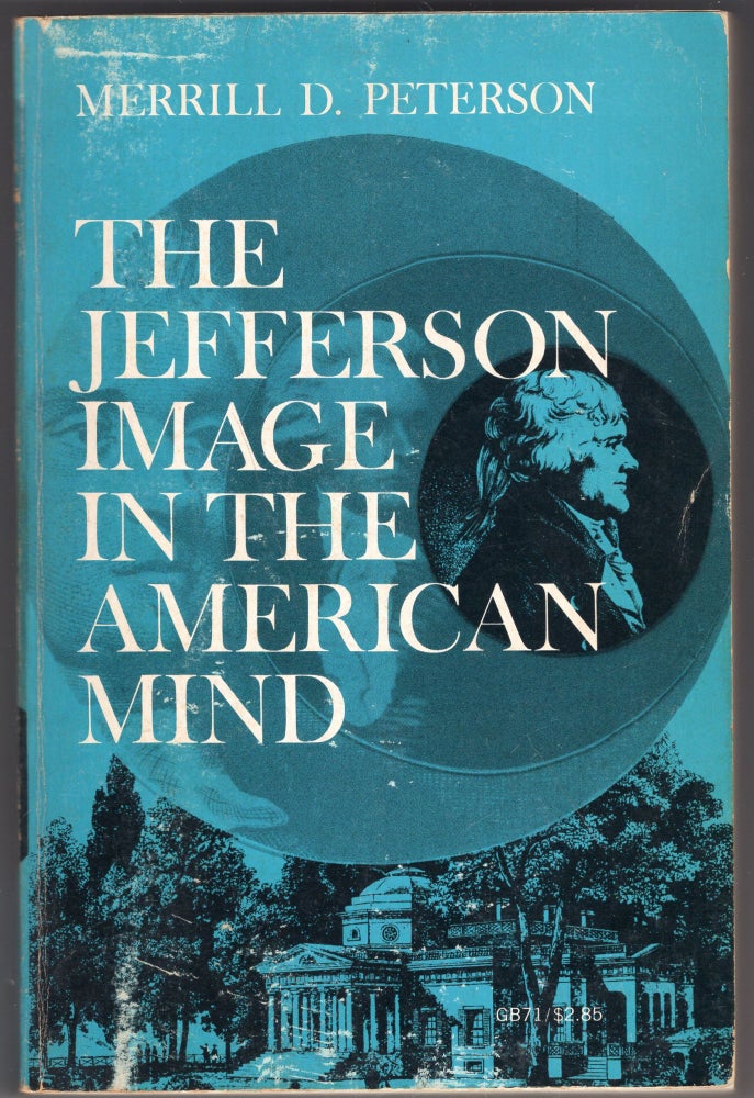 Item #268902 The Jefferson Image: In the American Mind. Merrill D. Peterson.