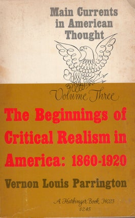 Item #269016 The Beginnings of Critical Realism in America: 1860-1920 -- Main Currents in...