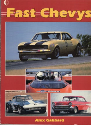 Item #269127 Fast Chevys. Alex Gabbard