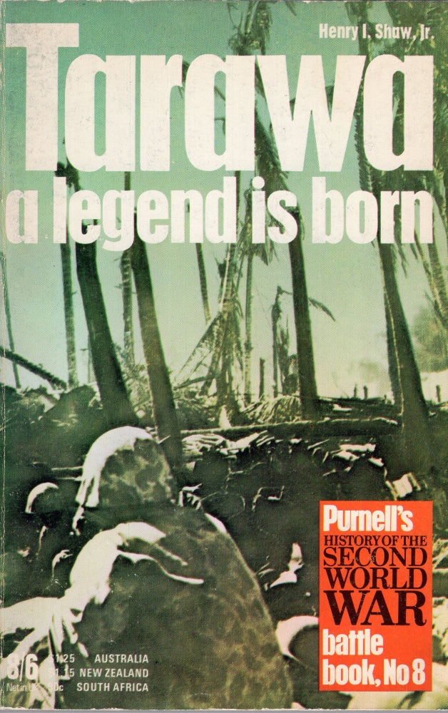 Item #269314 Tarawa: a legend is born (Purnell's history of the Second World War, battle book). Henry Shaw, Barrie Pitt.