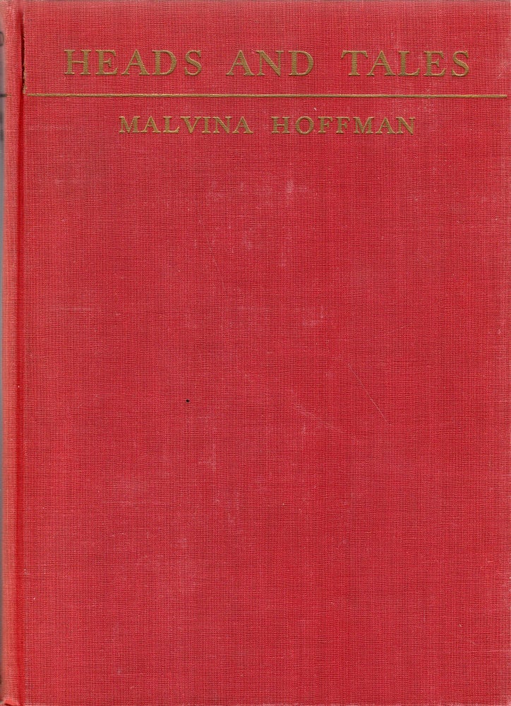 Item #269346 HEADS AND TALES. MALVINA HOFFMAN.