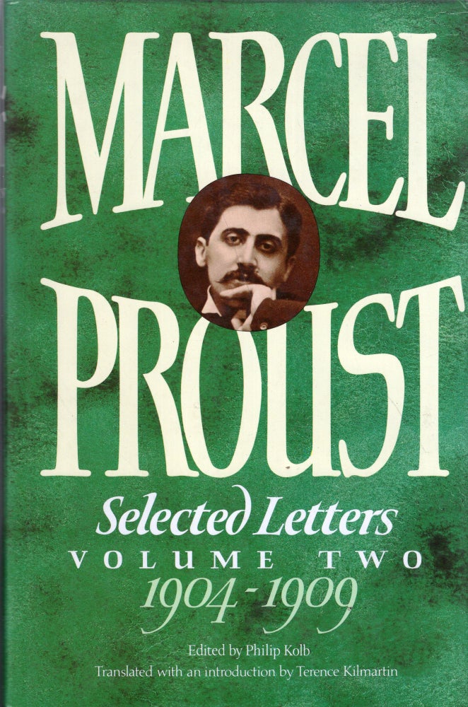 Item #269497 Marcel Proust - Selected Letters, Volume Two: 1904-1909. Marcel Proust, Philip Kolb, Terence Kilmartin.
