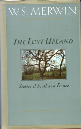 Item #269507 Lost Upland. W. S. Merwin