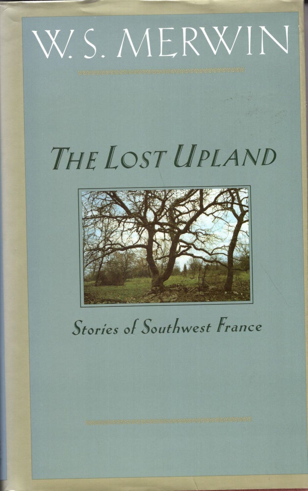 Item #269507 Lost Upland. W. S. Merwin.