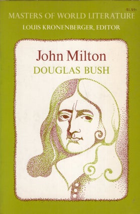 Item #269681 JOHN MILTON (Masters of World Literature, series). Douglas Bush, Louis Kronenberger