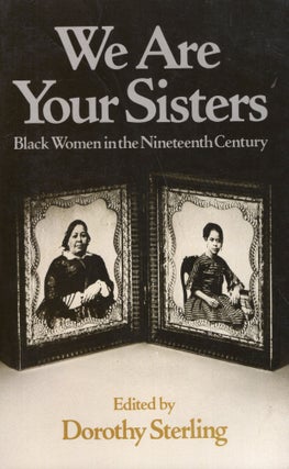 Item #269922 We Are Your Sisters Black Women In The. Dorothy Sterling