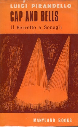 Item #270292 Cap and Bells (Il Berretto a Songali). Luigi Pirandello, John Field, Marion