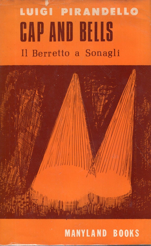 Item #270292 Cap and Bells (Il Berretto a Songali). Luigi Pirandello, John Field, Marion.