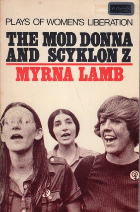 Item #270352 The Mod Donna and Scyklon Z: Plays of Women's Liberation. Myrna Lamb