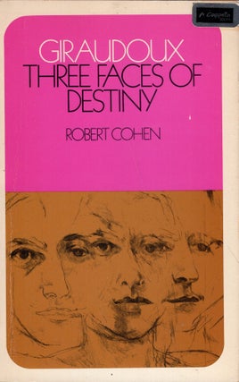 Item #270679 Giraudoux; Three Faces of Destiny. Robert Cohen
