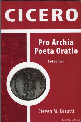 Item #270815 Cicero: Pro Archia Poeta Oratio (Revised). Steven M. Cerutti