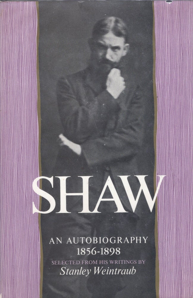Item #271110 Shaw: An Autobiography 1856-1898: Selected from His Writings. George Bernard Shaw.