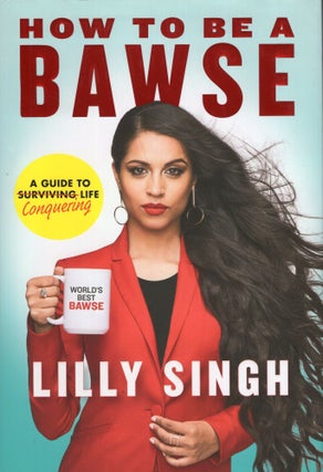 Item #271286 How to Be a Bawse. Lilly Singh