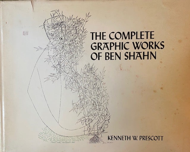 Item #271563 The complete graphic works of Ben Shahn. Kenneth Wade Prescott.