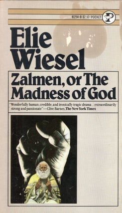 Item #271583 Zalman, or the Madness of God. Elie Weisel, Nathan Edelman