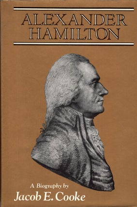Item #271661 Alexander Hamilton. Jacob D. Cooke