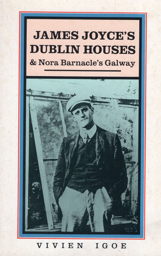 Item #271886 James Joyce's Dublin Houses. Vivien Igoe.