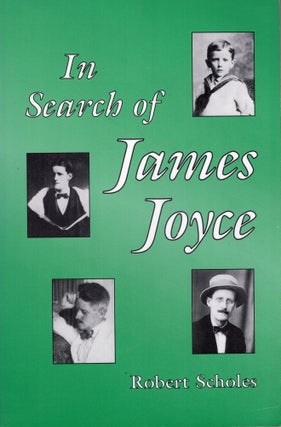 Item #271907 IN SEARCH OF JAMES JOYCE. Robert Scholes