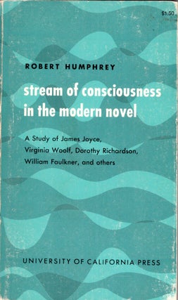Item #271928 Stream of Consciousness in the Modern Novel. Robert Humphrey