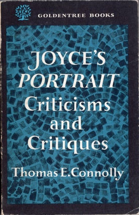 Item #272007 Joyce's Portrait; Criticisms & Critiques -- Goldentree Books. Thomas E. Connolly