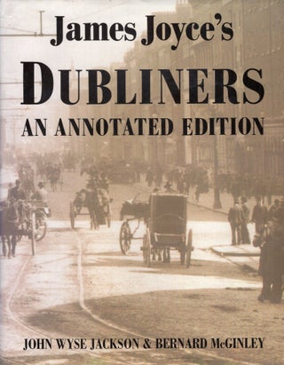 Item #272050 James Joyce's Dubliners: An Annotated Edition. James Joyce