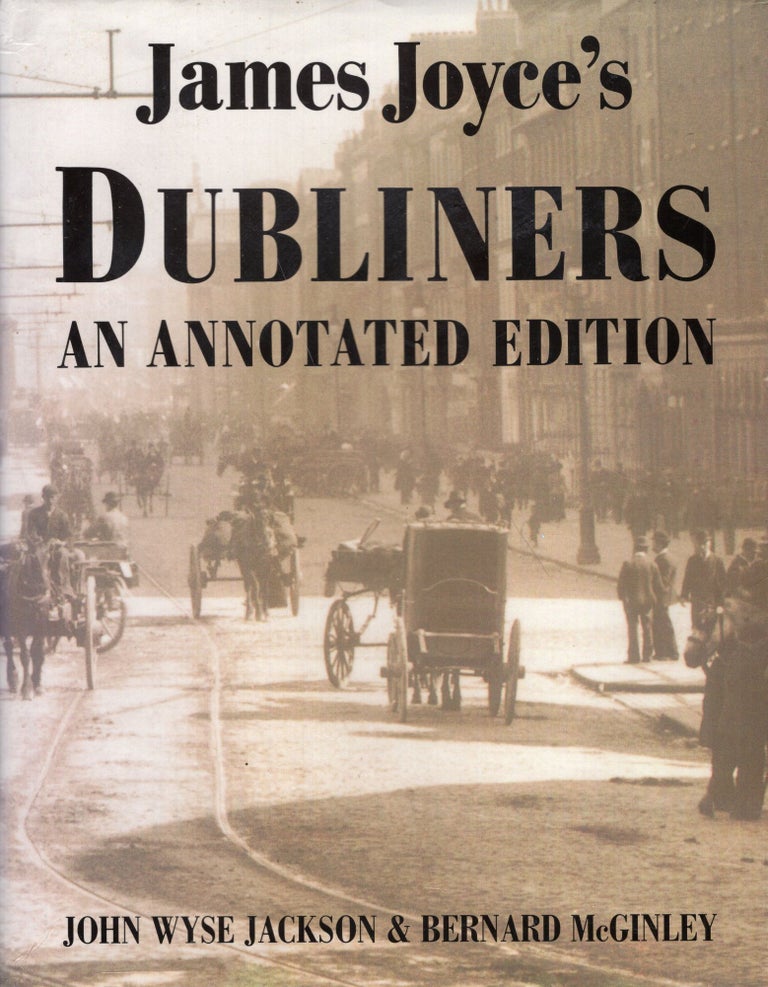 Item #272050 James Joyce's Dubliners: An Annotated Edition. James Joyce.