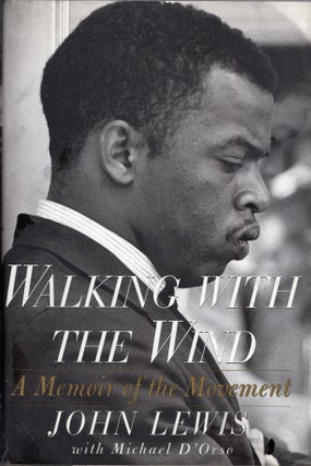 Item #272152 Walking with the Wind: A Memoir of the Movement. JOHN LEWIS, MICHAEL, DORSO