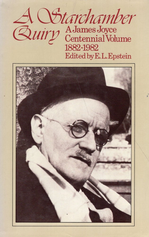 Item #272271 A Starchamber quiry: A James Joyce centennial volume, 1882-1982. E. L. Epstein, Clive Hart.