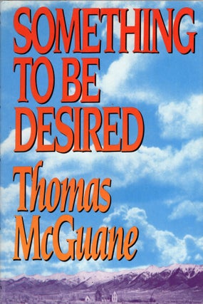 Item #272357 Something to Be Desired. Thomas McGuane