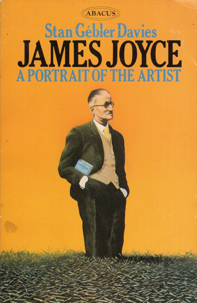 Item #272553 James Joyce. A portrait of the artist. Stan Gébler Davies.