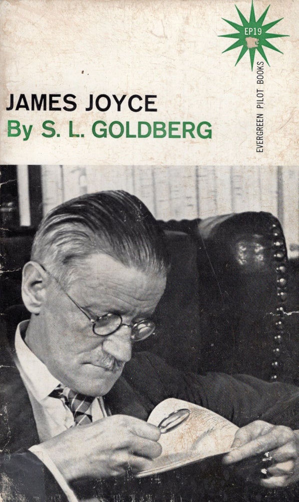 Item #272573 James Joyce -- EP19 (An Evergreen Pilot Book). S. L. Goldberg, S. Norman Jeffares, David Daiches, C. P. Snow.