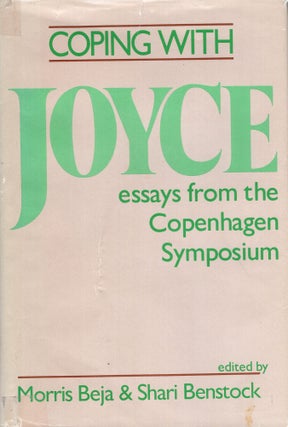 Item #272710 Coping With Joyce: Essays from the Copenhagen Symposium. Morris Beja, Shari Benstock