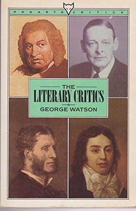 Item #272755 Literary Critics (Enl). Ronald Watson, George, Watson