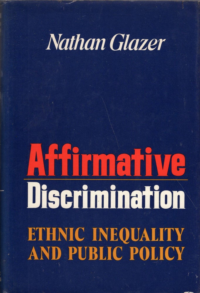 Item #273031 Affirmative Discrimination. Myron P. Glazer.