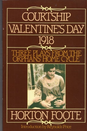 Item #274154 Courtship, Valentine's Day, 1918: Three Plays from the Orphans' Home Cycle (Pantheon...