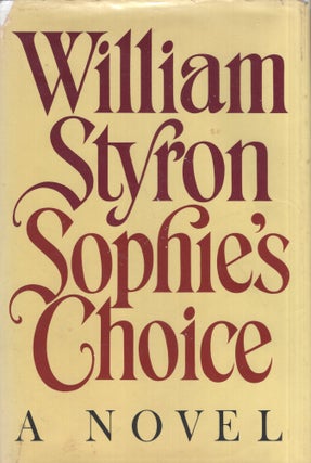 Item #274541 Sophie's Choice. WILLIAM STYRON