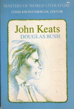 Item #274607 John Keats His Life and Writings. Douglas Bush