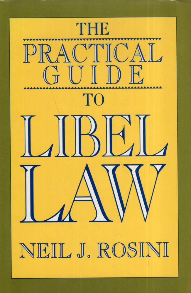 Item #275352 The Practical Guide to Libel Law. Neil J. Rosini.