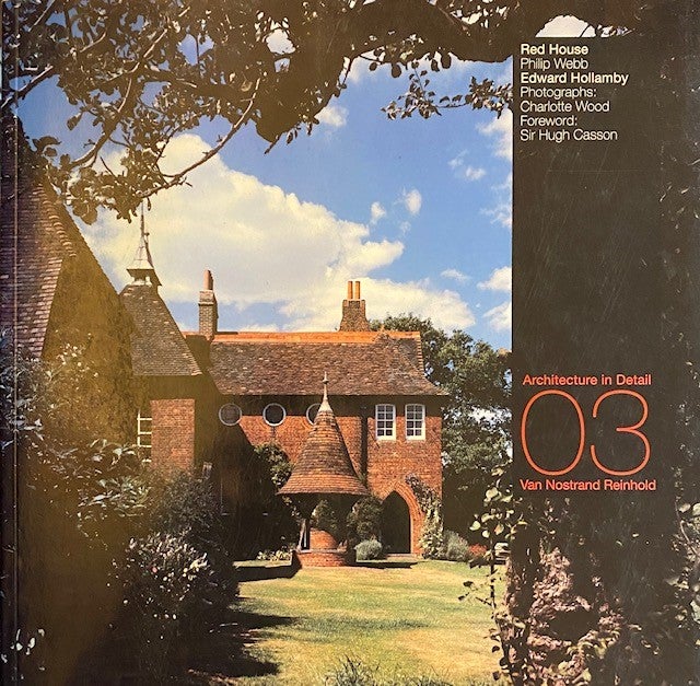 Item #275690 Red House (Vnr Architecture in Detail, No. 03). Edward Hollamby, Philip, Webb.