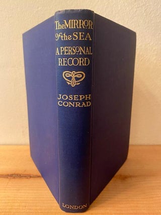 Item #275764 The Mirror of the Sea -- A Personal Record (Memories & Impressions). Joseph Conrad