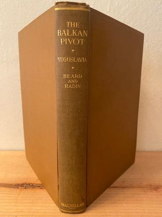 Item #275867 The Balkan pivot: Yugoslavia;: A study in government and administration, Charles A....