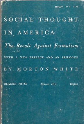 Item #275870 Social thought in America -- The Revolt Against Formalism,: With a new preface and...