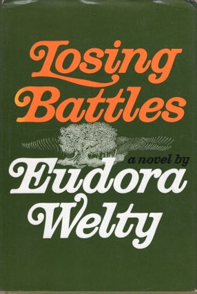 Item #275898 Losing Battle : A Novel. Eudora WELTY