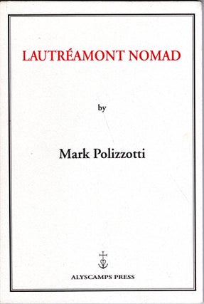 Item #276009 Lautreamont Nomad. Mark Polizzotti