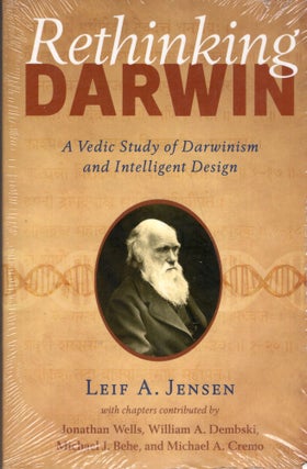 Item #276421 Rethinking Darwin - A Vedic Study of Darwinism and Intelligent Design. Leif A. Jensen