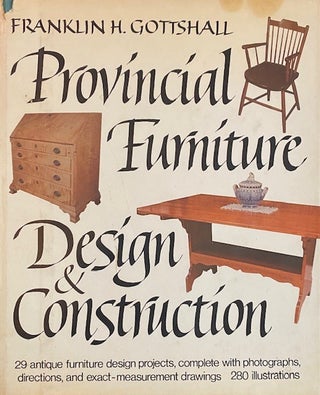 Item #276566 Provincial Furniture Design and Construction. Franklin H. Gottshall