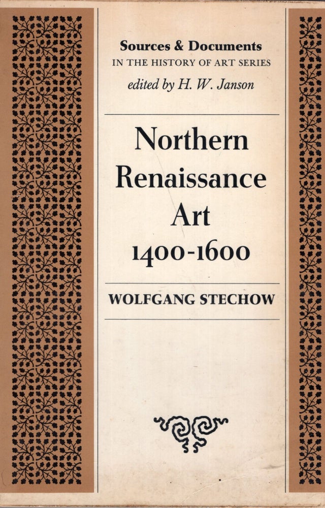 Item #276592 Northern Renaissance Art, 1400-1600. (Sources and Documents in the History of Art Series.). Wolfgang Stechow.