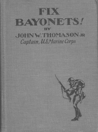 Item #276596 Fix Bayonets - illustrated by the author. John W. Thomason Jr