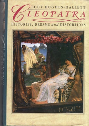 Item #276884 Cleopatra: Histories, Dreams, and Distortions. Lucy Hughes-Hallet