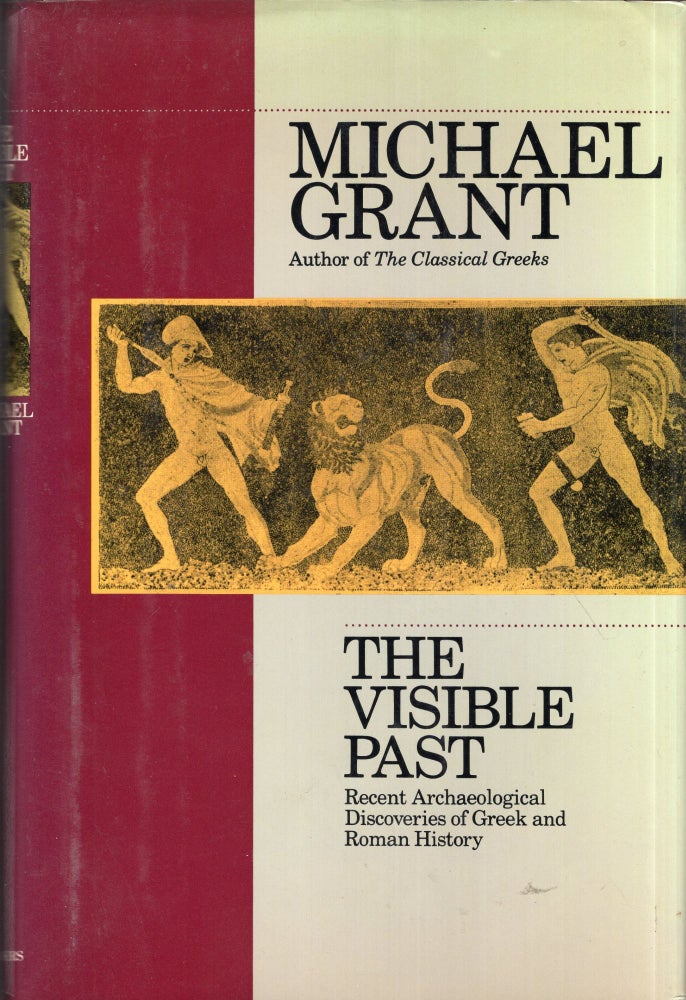 Item #276885 Visible Past: Greek and Roman History from Archaeology, 1960-1990. Michael Grant.